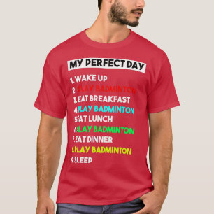 Camiseta Meu Jogador De Badminton Do Dia Perfeito T Engraça