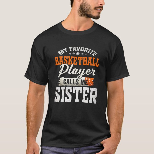 Camiseta Meu Jogador De Basquete Favorito Me Chama De Irmã (Frente)