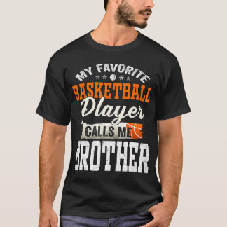 Camiseta Meu Jogador De Basquete Favorito Me Chama De Irmão