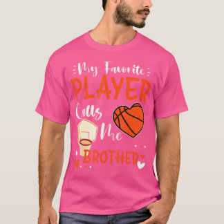 Camiseta Meu Jogador De Basquete Favorito Me Chama De Irmão