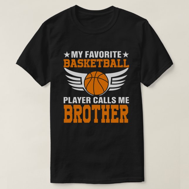 Camiseta Meu Jogador De Basquete Favorito Me Chama De Irmão (Frente do Design)