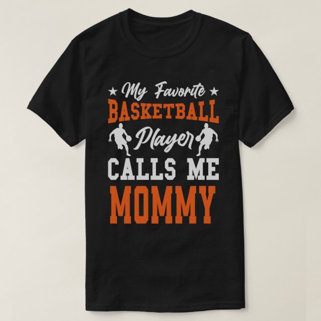 Camiseta Meu Jogador De Basquete Favorito Me Chama De MAMÃE (Frente do Design)