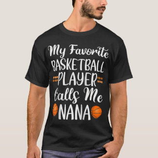 Camiseta Meu Jogador De Basquete Favorito Me Chama De Nana 