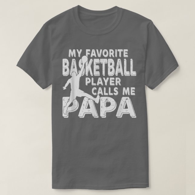 Camiseta Meu Jogador De Basquete Favorito Me Chama De Papá  (Frente do Design)
