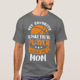 Camiseta Meu Jogador De Basquete Favorito Me Chama Mãe