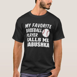 Camiseta Meu Jogador De Beisebol Favorito Me Chama De Babus
