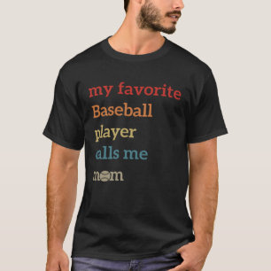 Camiseta Meu jogador de beisebol favorito me chama de mãe  