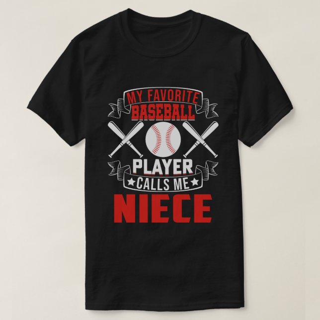 Camiseta Meu Jogador de Beisebol Favorito Me Chama de NIECE (Frente do Design)
