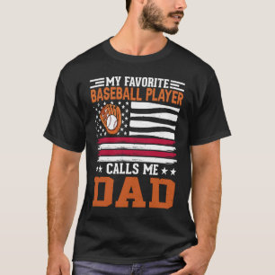Camiseta Meu jogador de beisebol favorito me chama de pai B