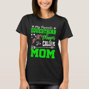 Camiseta Meu jogador de equestre favorito me chama de mamãe
