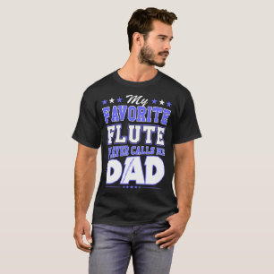 Camiseta Meu jogador de flauta favorito chama-me pai
