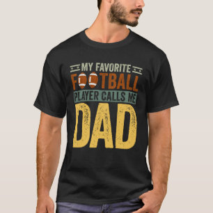 Camiseta Meu jogador de futebol favorito me chama de pai am