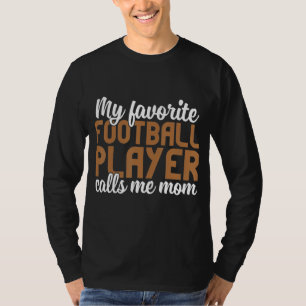Camiseta Meu Jogador De Futebol Favorito Me Chama Mãe