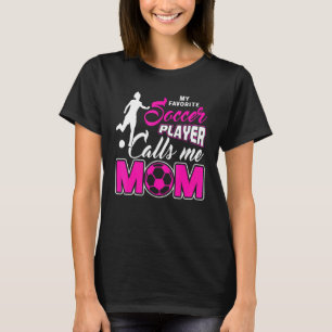 Camiseta Meu Jogador De Futebol Favorito Me Chama Mãe 1