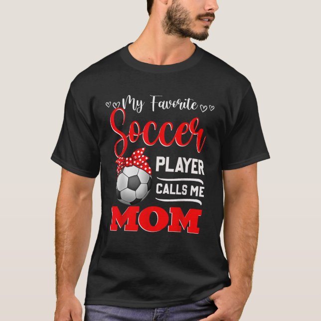 Camiseta Meu Jogador De Futebol Favorito Me Chama Mãe Camis (Frente)