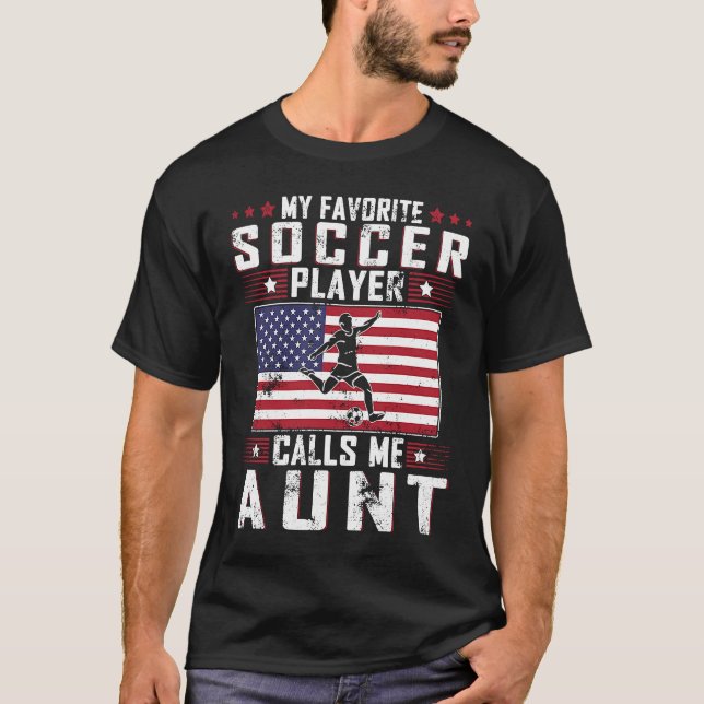 Camiseta Meu Jogador De Futebol Favorito Me Chama Tia Dia d (Frente)