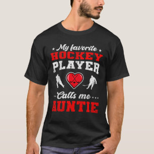 Camiseta Meu jogador de hóquei favorito me chama de tia Mãe