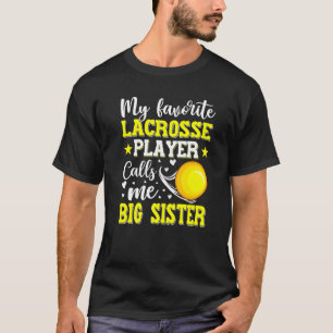 Camiseta Meu Jogador De Lacrosse Favorito Me Chama De Irmã
