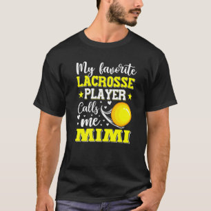 Camiseta Meu Jogador De Lacrosse Favorito Me Chama Mimi Mãe