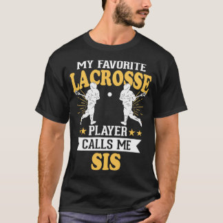 Camiseta Meu Jogador De Lacrosse Favorito Me Chama Sis 1