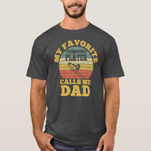 Camiseta Meu Jogador de Trombone Favorito Me Chama Pai Pai