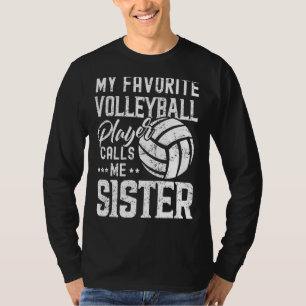 Camiseta Meu Jogador De Voleibol Favorito Me Chama De Irmã