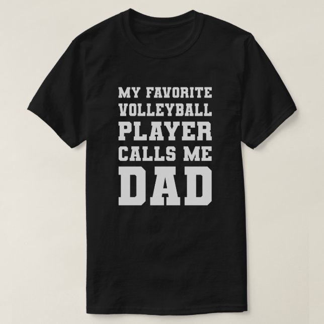 Camiseta Meu Jogador de Voleibol Favorito Me Chama De Pai (Frente do Design)