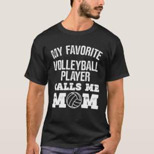 Camiseta Meu Jogador De Voleibol Favorito Me Chama Mãe