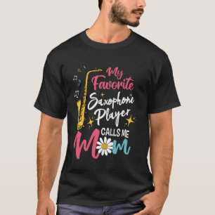 Camiseta Meu Jogador Saxofônico Favorito Me Chama Mãe Engra