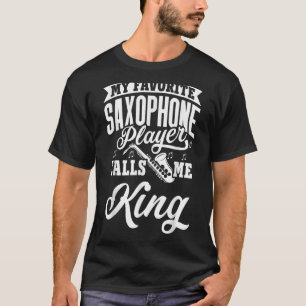 Camiseta Meu Jogador Saxofônico Favorito Me Chama Rei