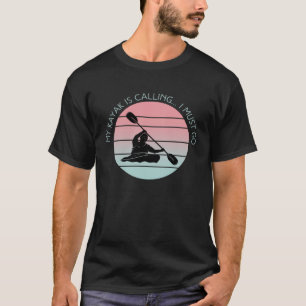 Camiseta Meu Kayak Está Chamando Eu Preciso Ir