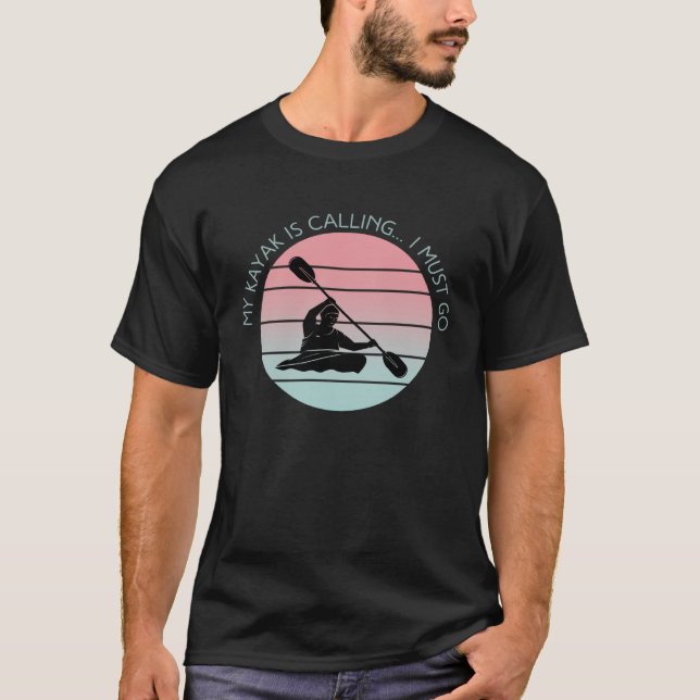 Camiseta Meu Kayak Está Chamando Eu Preciso Ir (Frente)