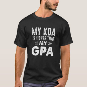 Camiseta Meu KDA é Mais alto do que meus relatórios do GPA