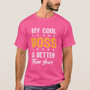 Camiseta Meu Legal Boos É Melhor Do Que Seu Chefe Nacional 