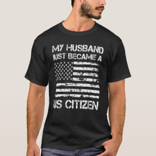 Camiseta Meu marido acaba de se tornar um cidadão americano