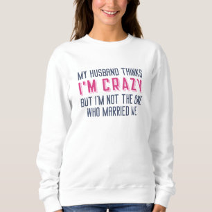 Camiseta Meu marido acha que sou louco