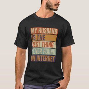 Camiseta Meu Marido É A Melhor Coisa Que Já Encontrei Entre