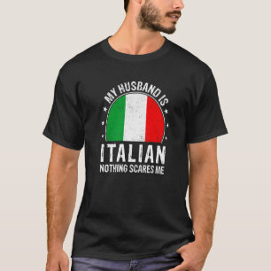 Camiseta Meu Marido É Italiano Nada Me Assusta Italiano Hu