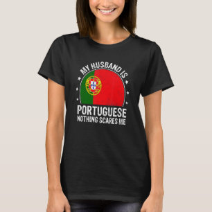 Camiseta Meu Marido É Português Nada Me Assusta