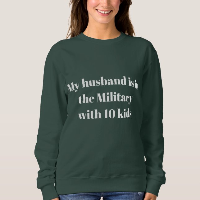 Camiseta Meu marido está no exército com 10 crianças (Frente)