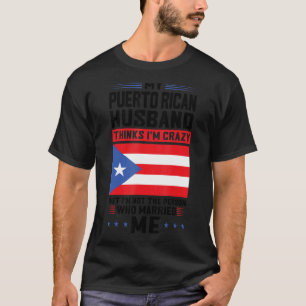 Camiseta meu marido porto-riquenho acha que Porto Rico