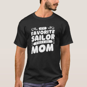 Camiseta Meu Marinheiro Favorito Me Chama de Mãe Mãe Barco