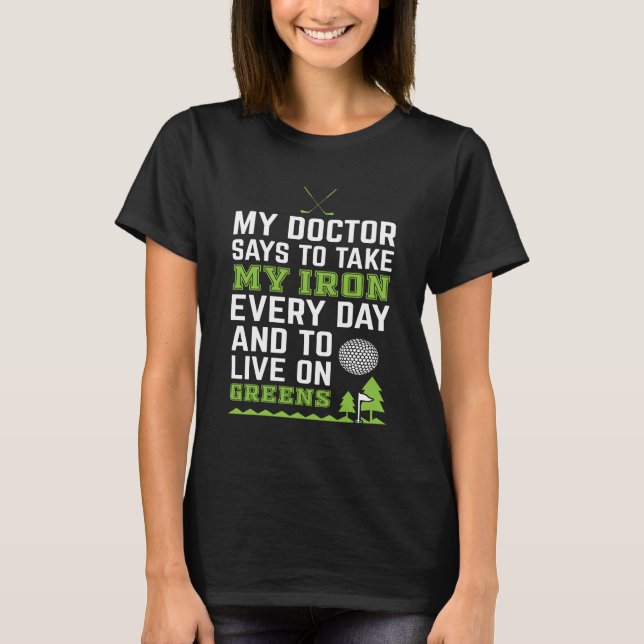 Camiseta Meu médico diz para pegar meu ferro todos os dias (Frente)