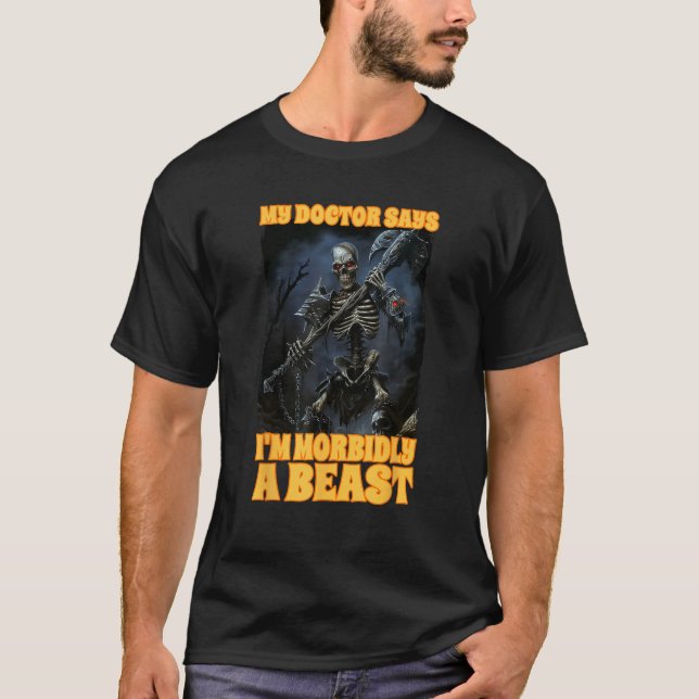 Camiseta Meu Médico diz que sou uma besta mórbida (Frente)