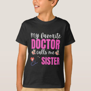 Camiseta Meu Médico Favorito Me Chama De Irmã Flores Mães