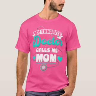 Camiseta Meu Médico Favorito Me Chama Mãe Doutor Engraçado