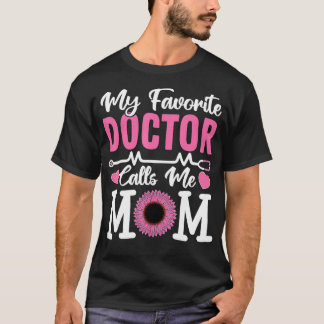 Camiseta Meu Médico Favorito Me Chama Mãe Doutor Engraçado