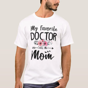 Camiseta Meu Médico Favorito Me Chama Mãe Flores Mãe Da