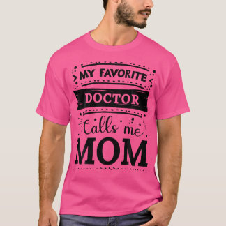 Camiseta Meu Médico Favorito Me Chama Mãe Mãe Mãe Mãe