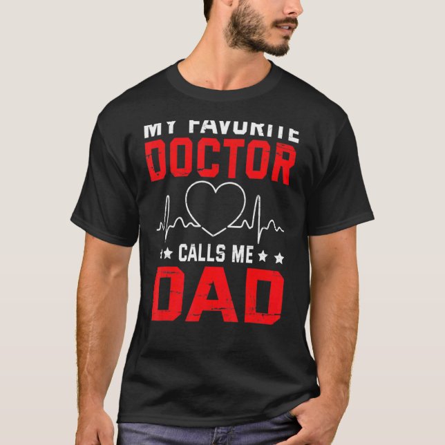Camiseta Meu Médico Favorito Me Chama Pai Pai Pai Filho D (Frente)